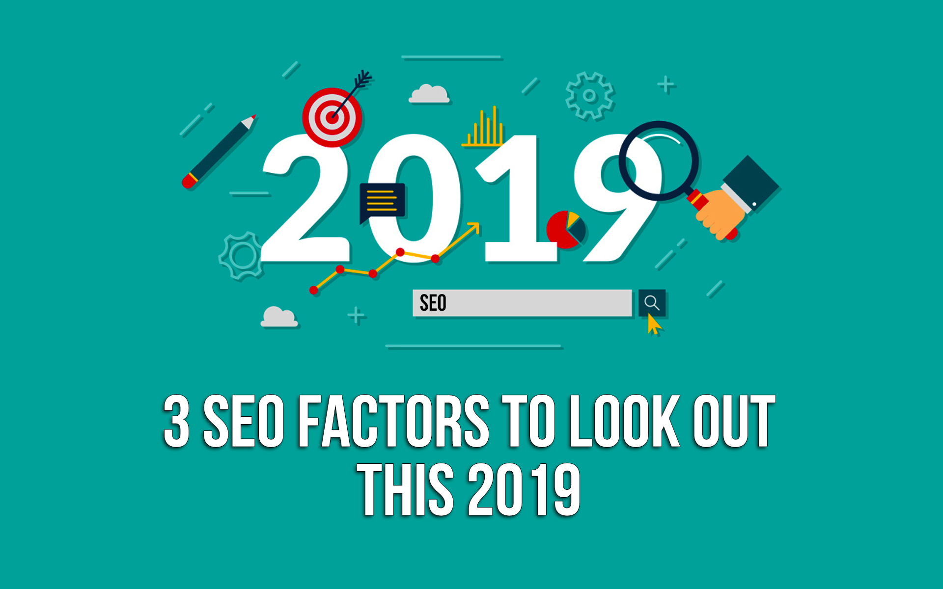 3 SEO Factors To Look Out This 2019