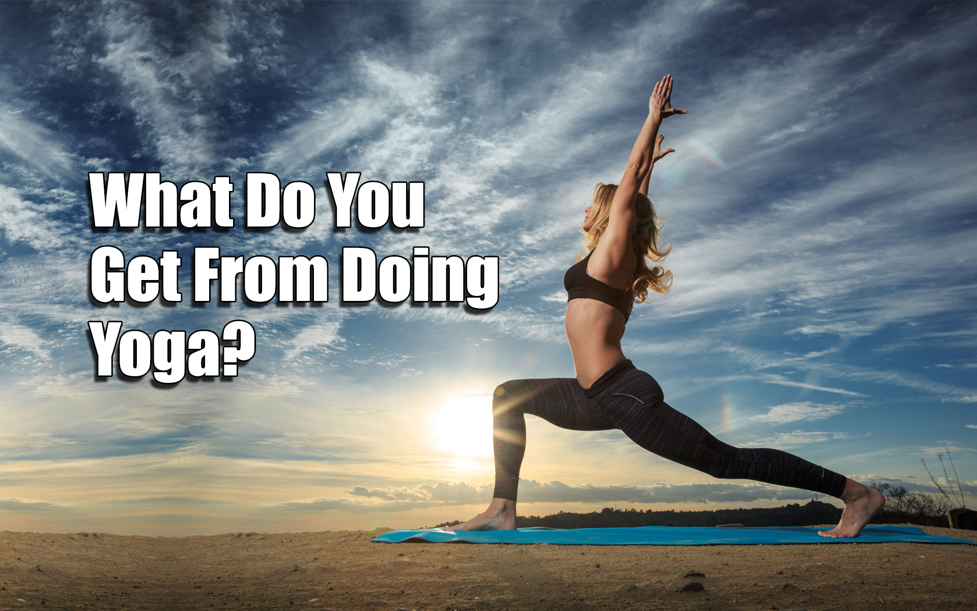 What Do You Get From Doing Yoga?