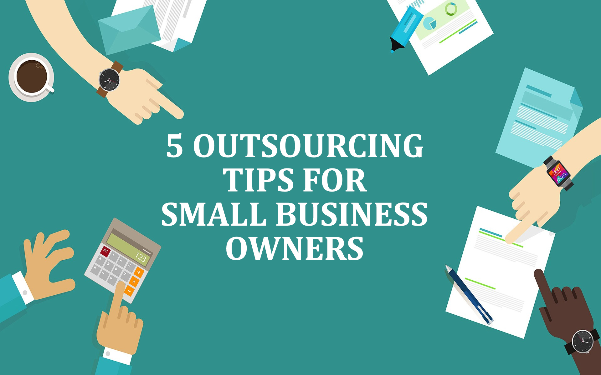 5 Outsourcing Tips for Small Business Owners