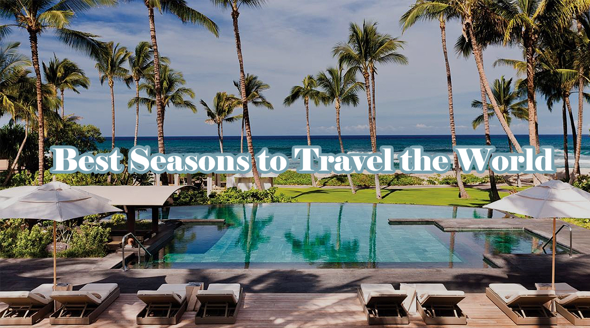 Best Seasons to Travel the World