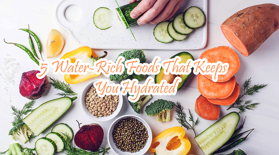 5 Water-Rich Foods That Keeps You Hydrated