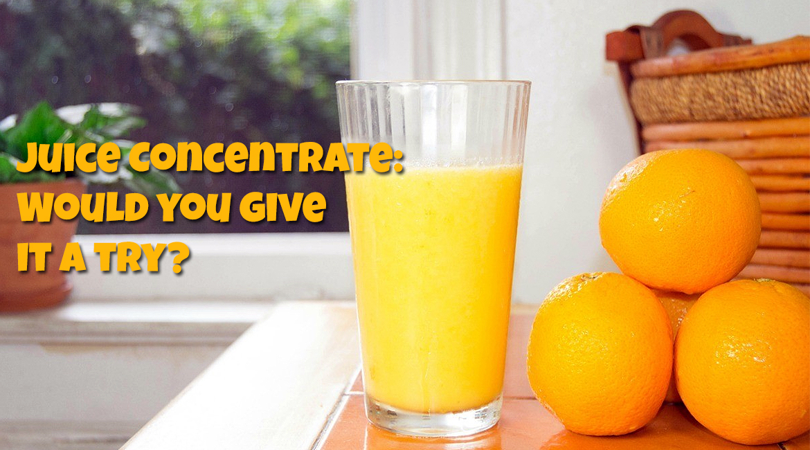 Juice Concentrate: Would you give it a try?
