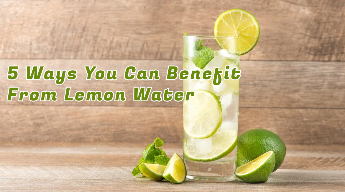 5 Ways You Can Benefit From Lemon Water