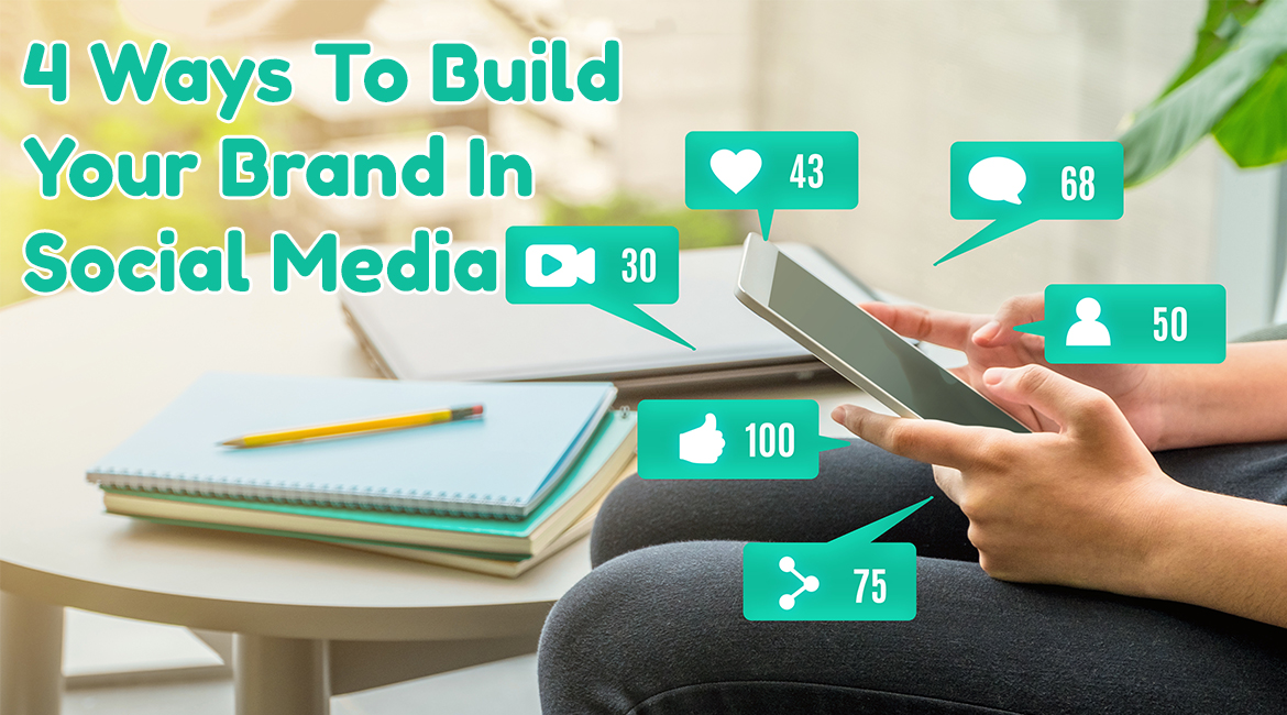 4 Ways To Build Your Brand In Social Media