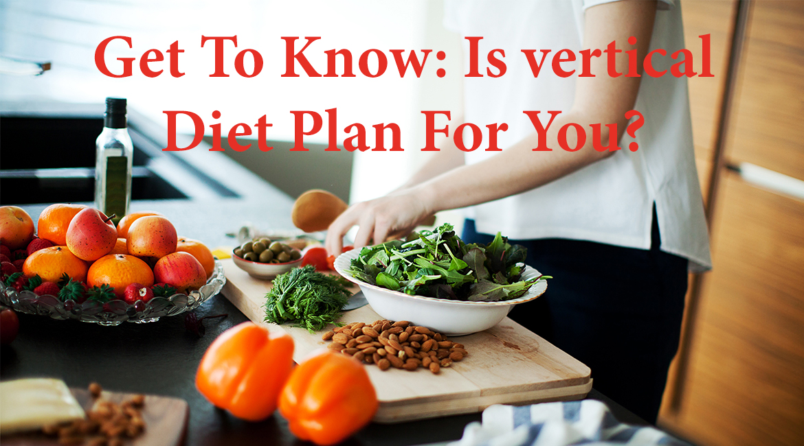 Get To Know: Is Vertical Diet Plan For You?