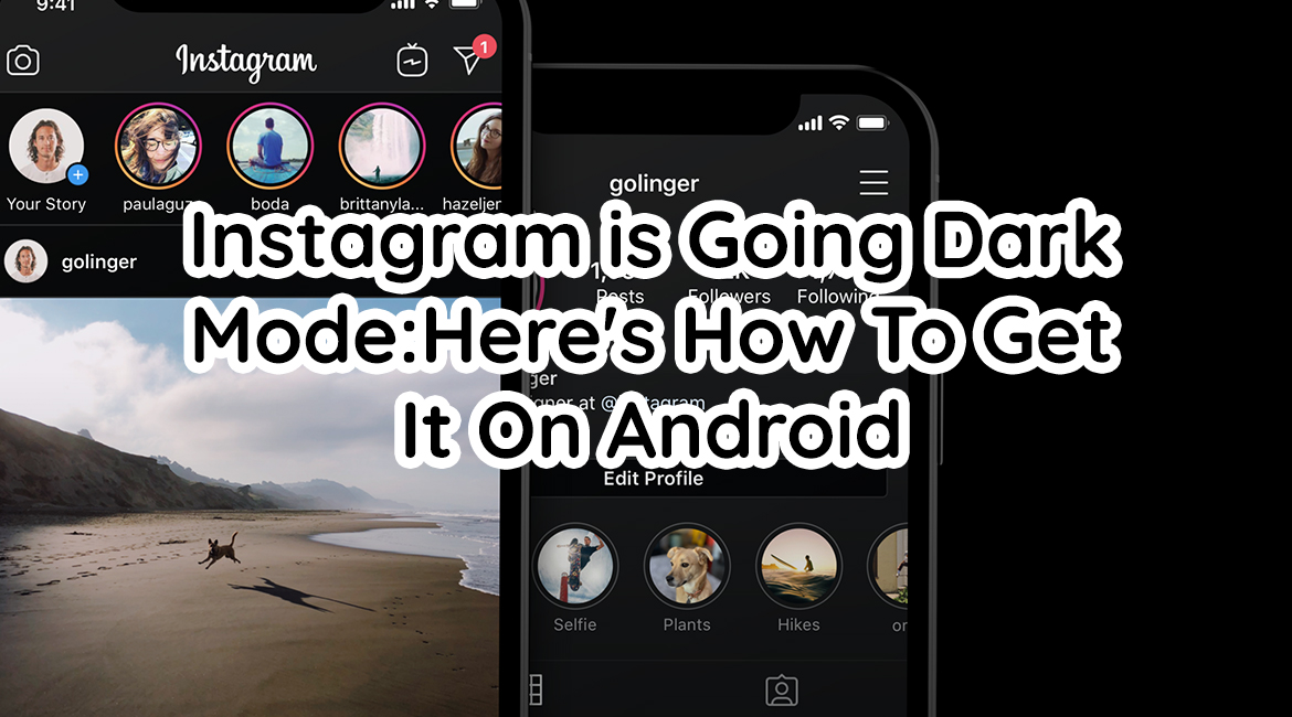 Instagram is Going Dark Mode: Here’s How To Get It On Android