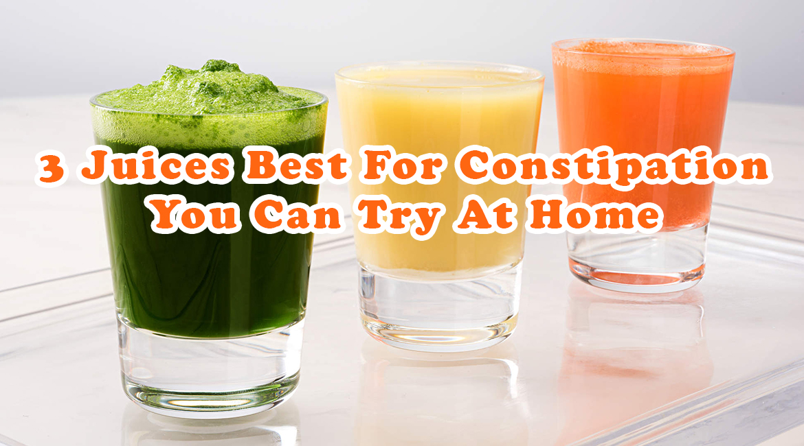 3 Juices Best For Constipation You Can Try At Home