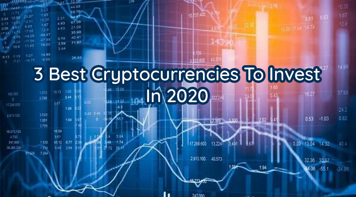 3 Best Cryptocurrencies To Invest In 2020