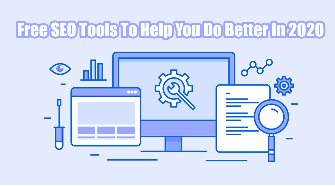 Free SEO Tools To Help You Do Better In 2020