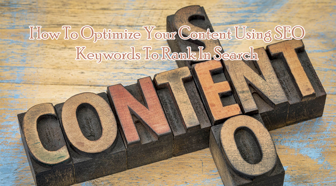 How To Optimize Your Content Using SEO Keywords To Rank In Search