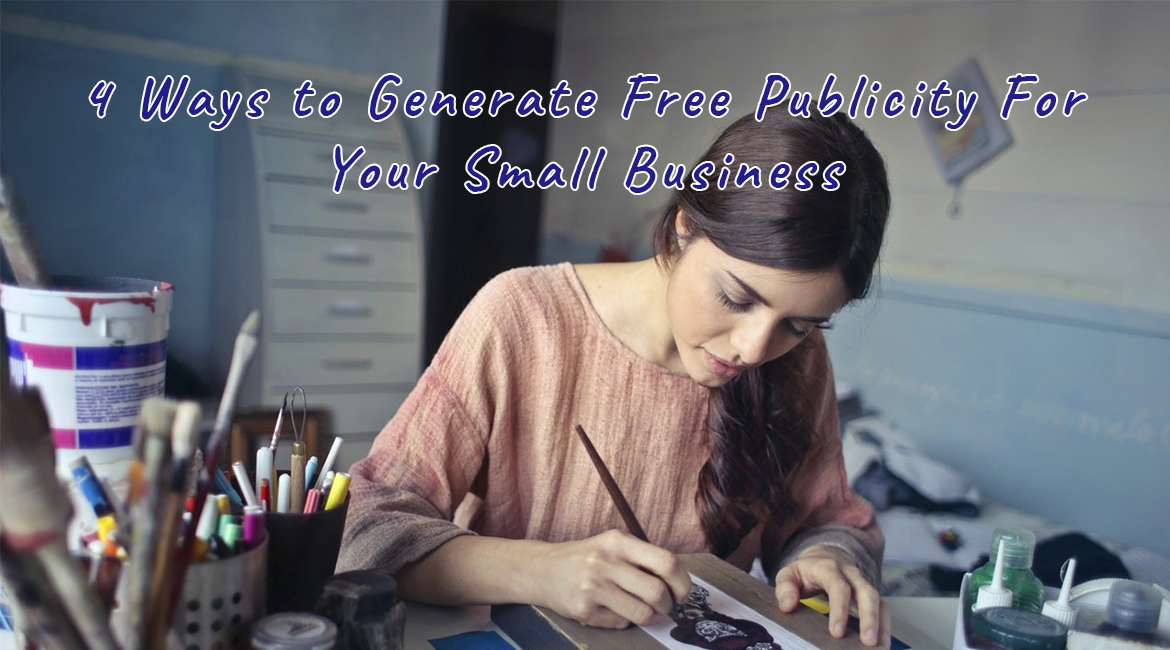 4 Ways to Generate Free Publicity For Your Small Business