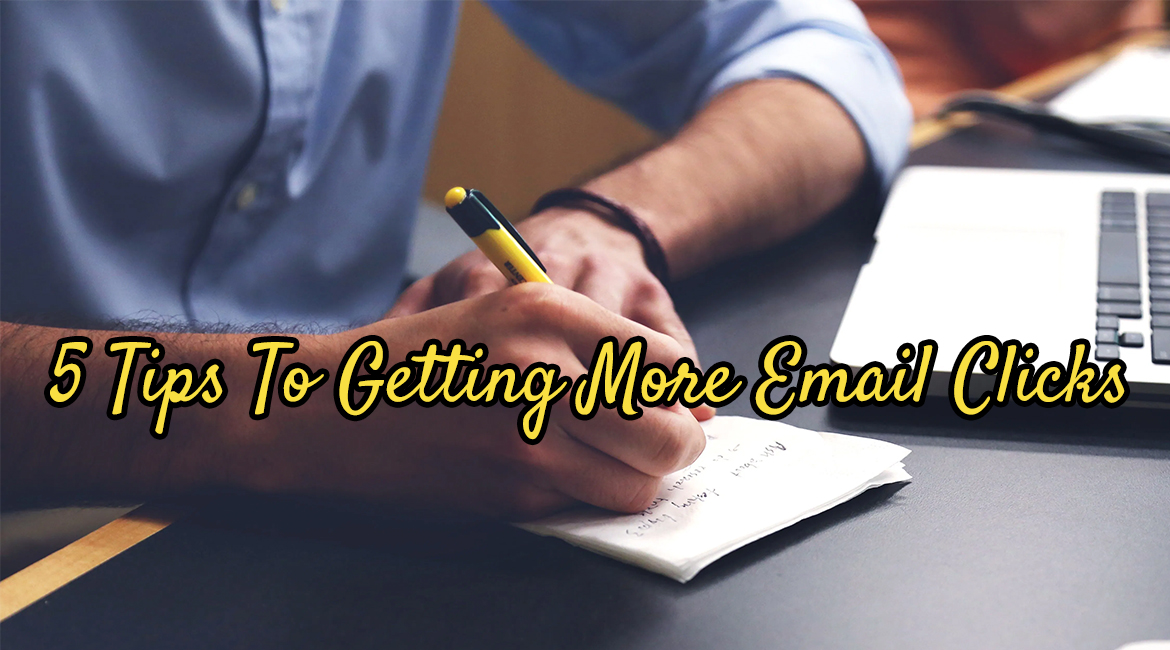 5 Tips To Getting More Email Clicks