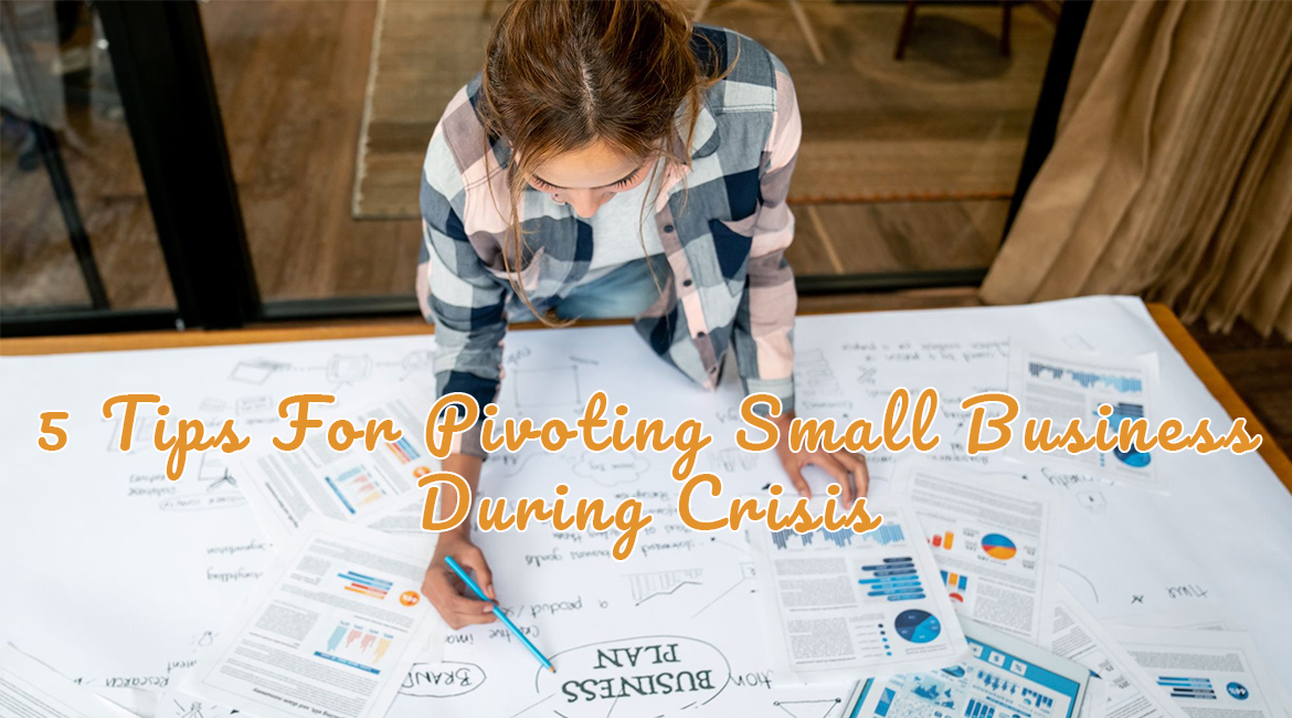 5 Tips For Pivoting Small Business During Crisis