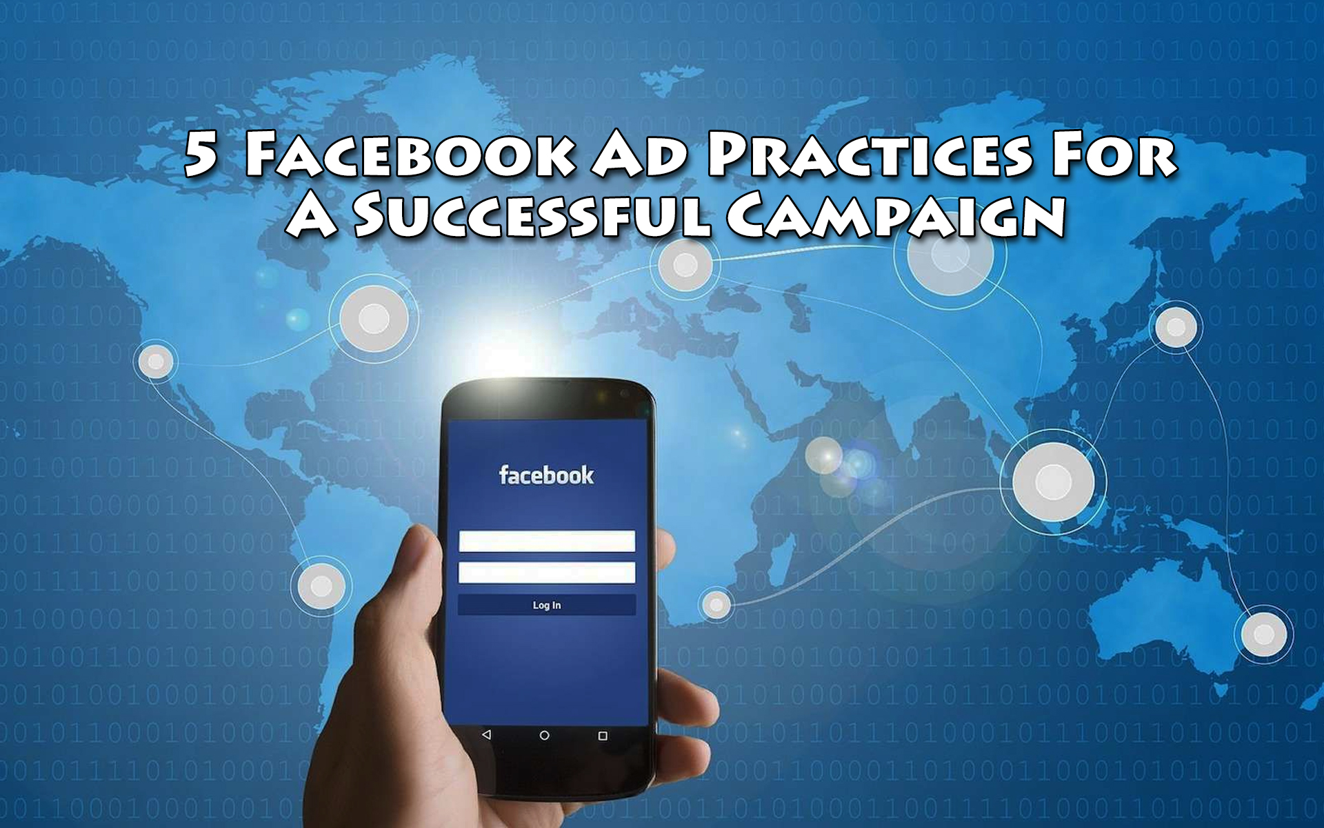 5 Facebook Ad Practices For A Successful Campaign