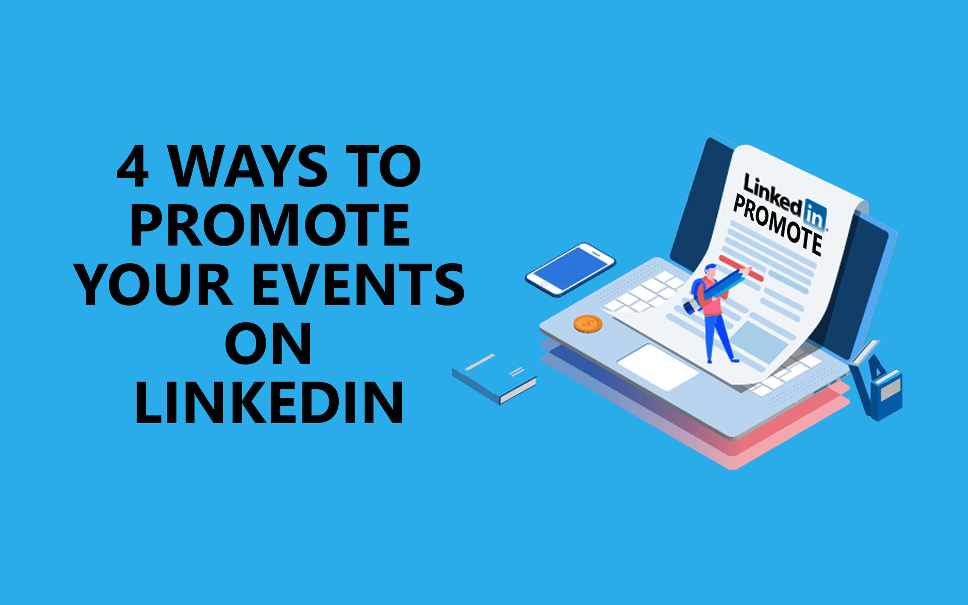 4 Ways to Promote Your Events on LinkedIn