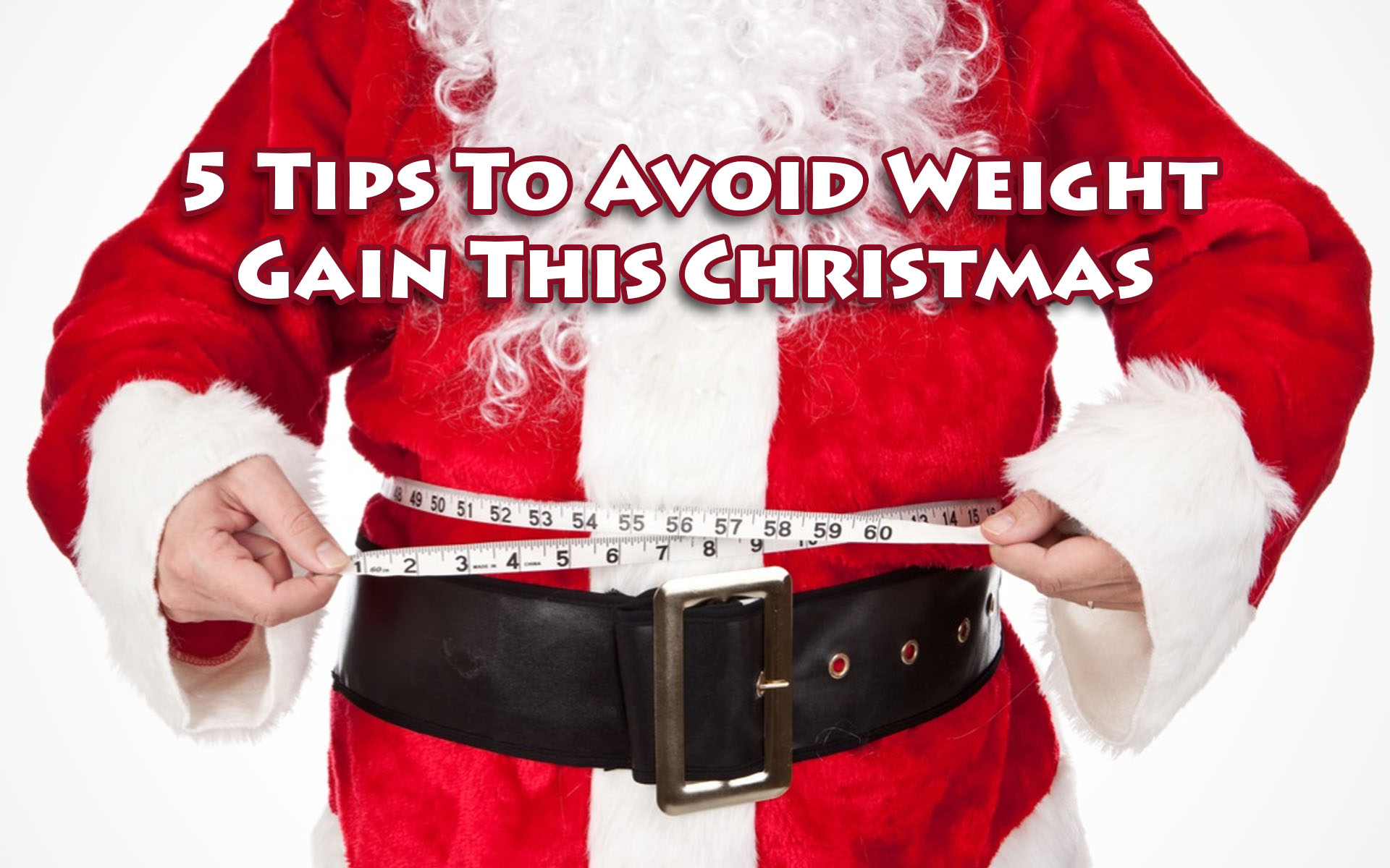 5 Tips To Avoid Weight Gain This Christmas