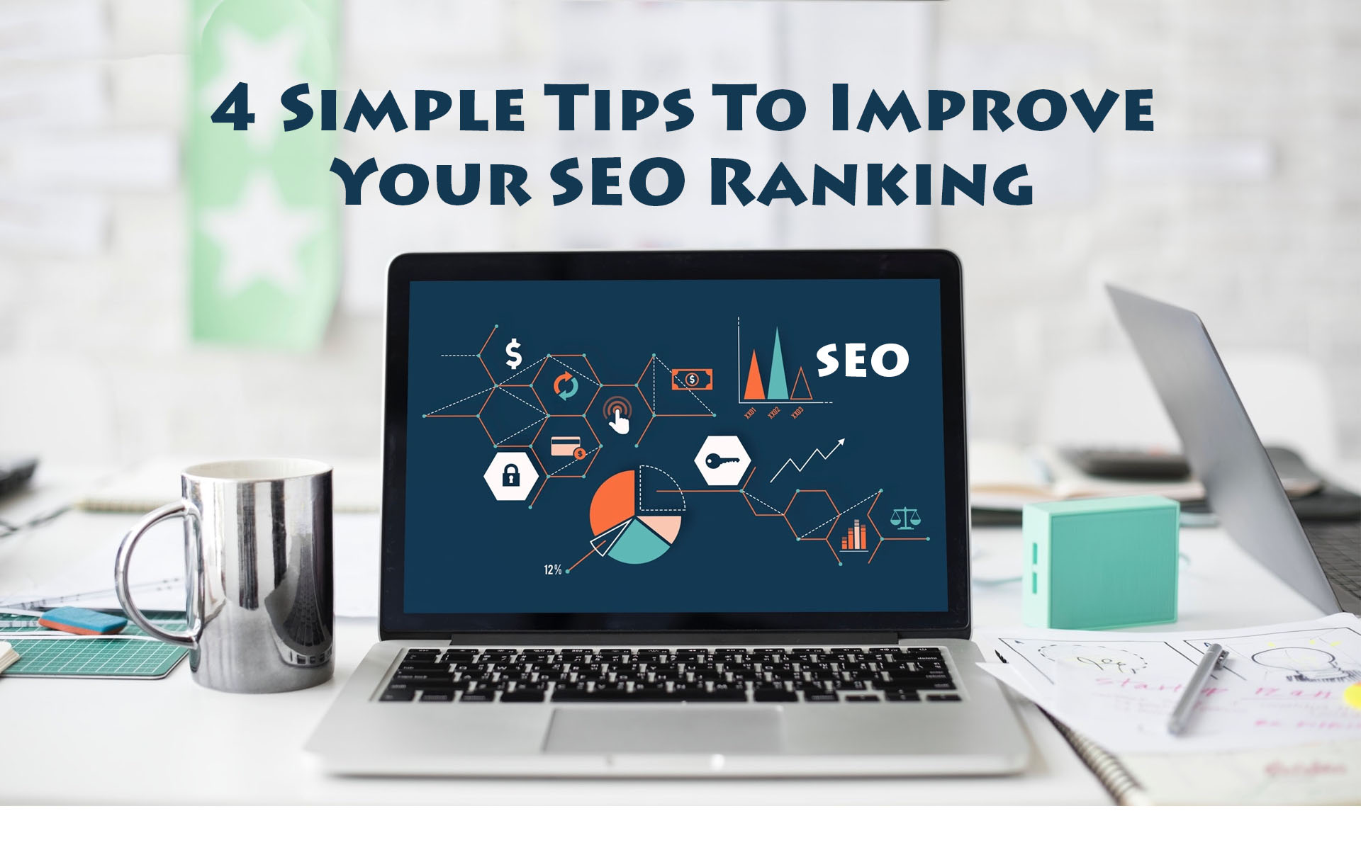 4 Simple Tips To Improve Your SEO Ranking