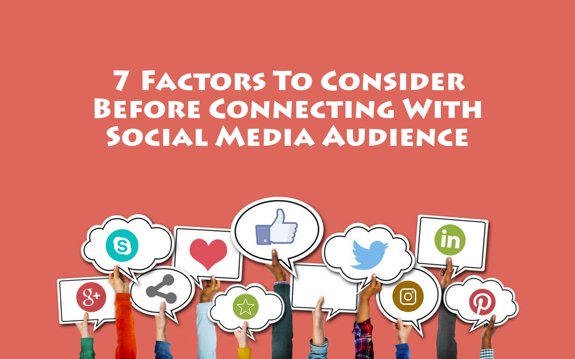 7 Factors To Consider Before Connecting With Social Media Audience