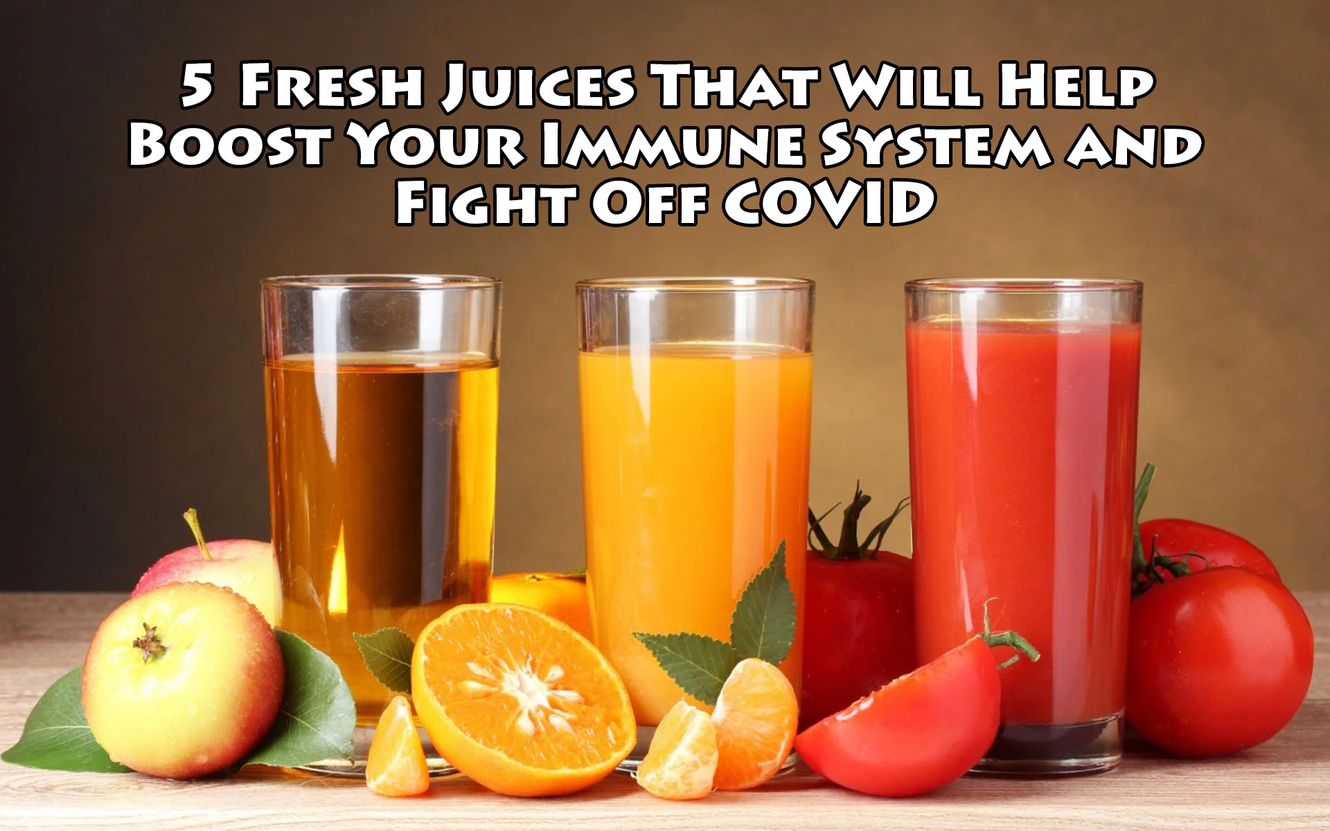 5 Fresh Juices That Will Help Boost Your Immune System and Fight Off COVID