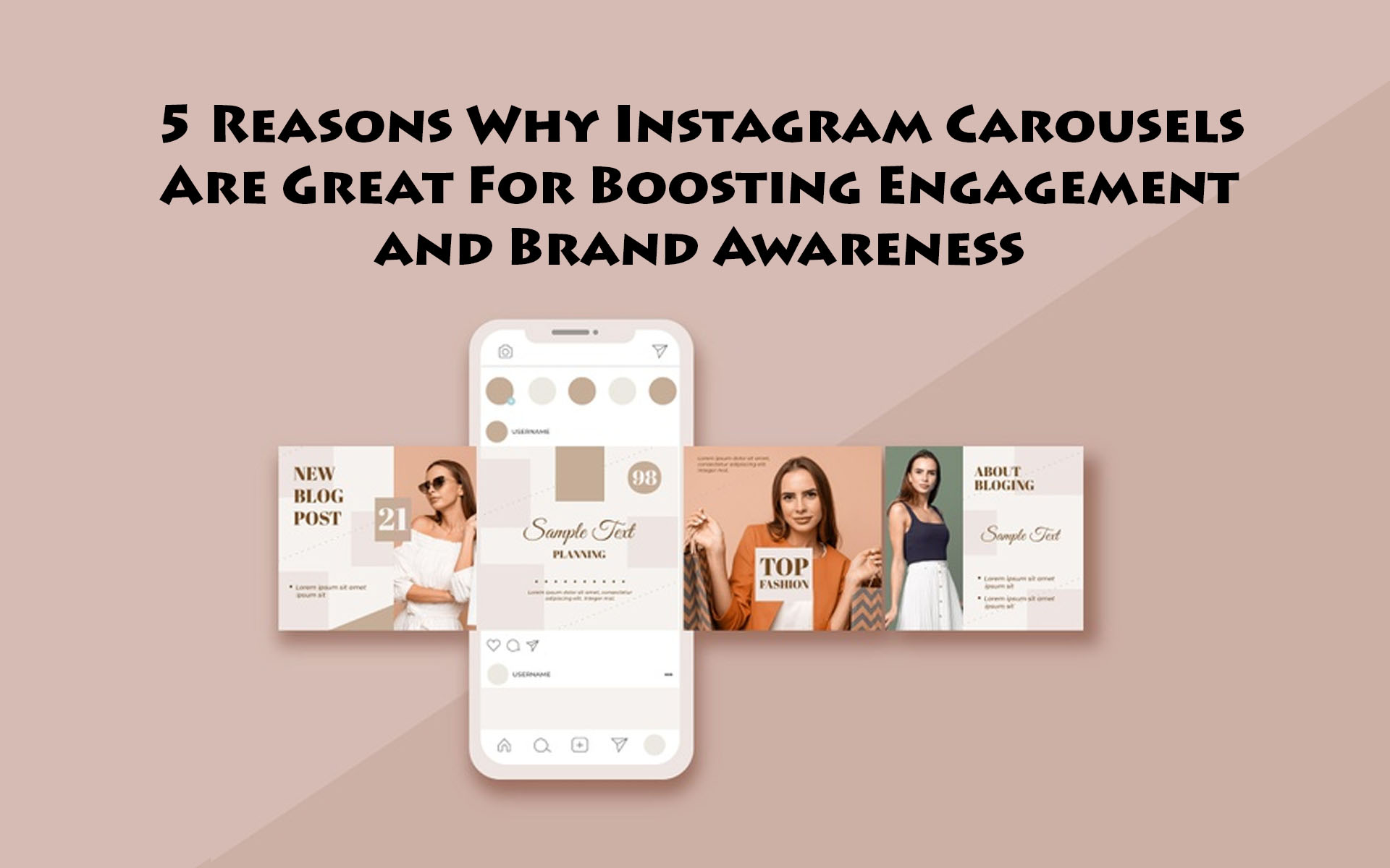 5 Reasons Why Instagram Carousels Are Great For Boosting Engagement and Brand Awareness