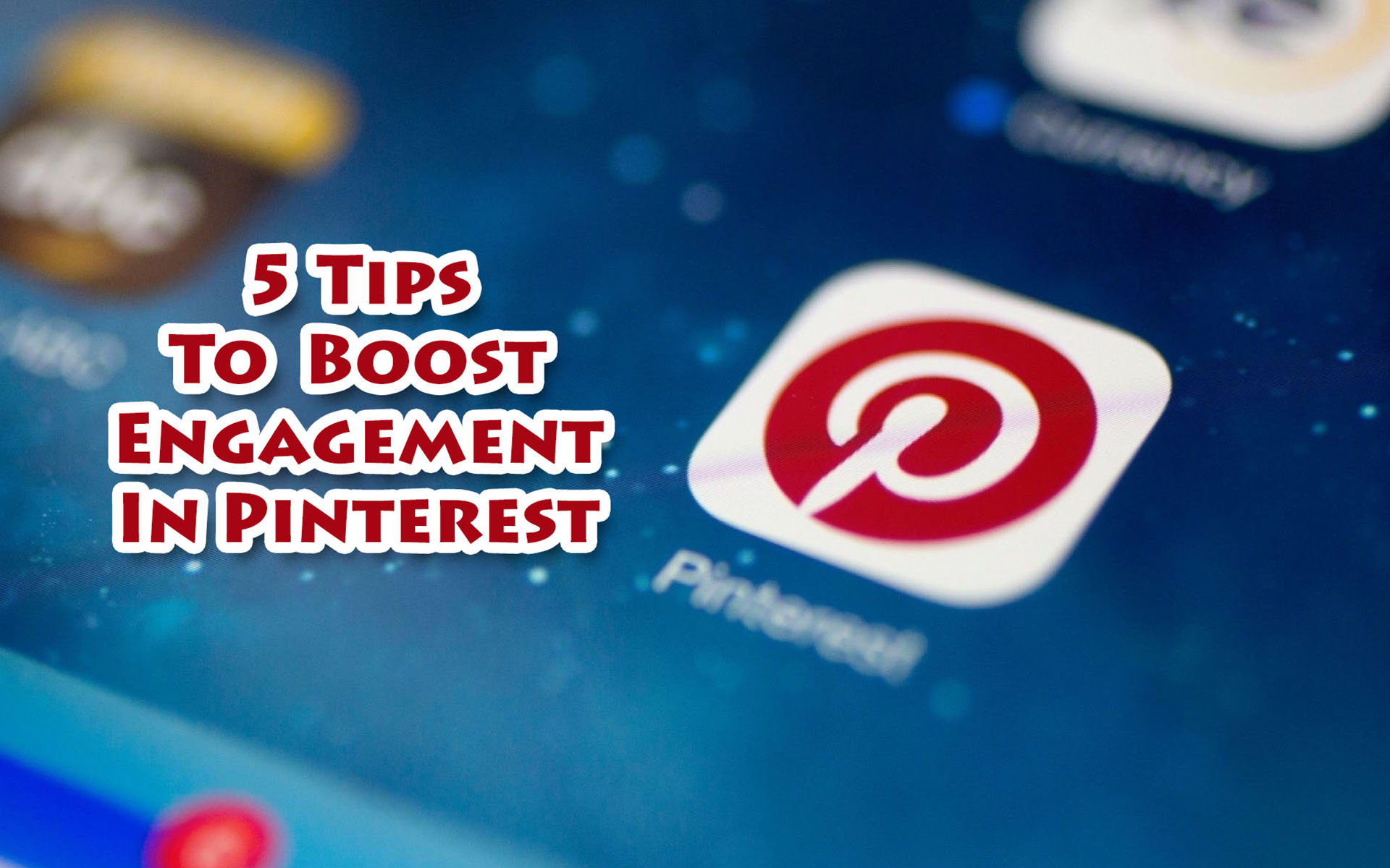5 Tips To Boost Engagement In Pinterest