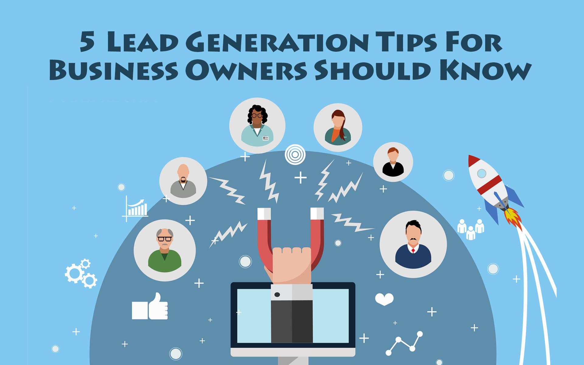 5 Lead Generation Tips For Business Owners Should Know