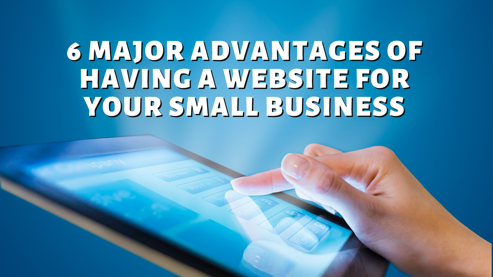 6 Major Advantages of Having a Website for Your Small Business