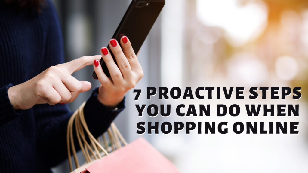 Proactive Steps You Can Do When Shopping Online