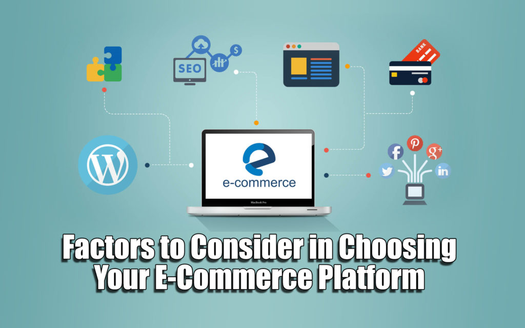 Top Three Factors to Consider in Choosing Your e-Commerce Platform