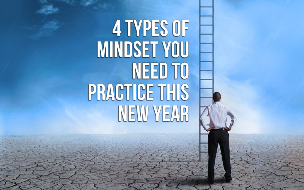 Four Types of Mindset You Need to Practice this New Year