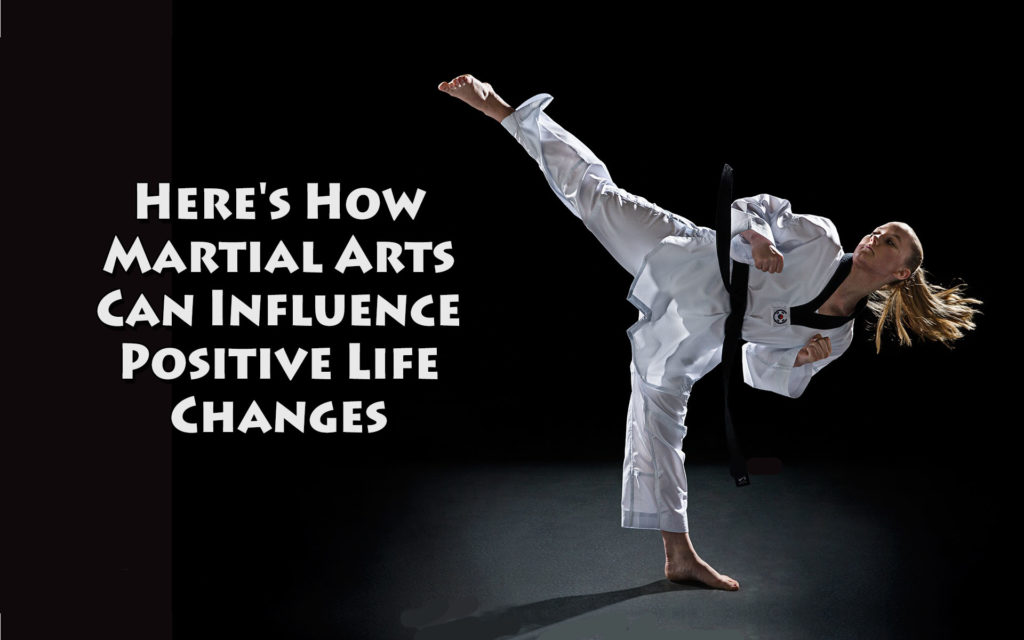 How Can Martial Arts Influence Positive Life Changes