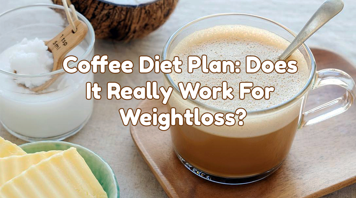 Coffee Diet Plan: Does It Really Work for Weight Loss?