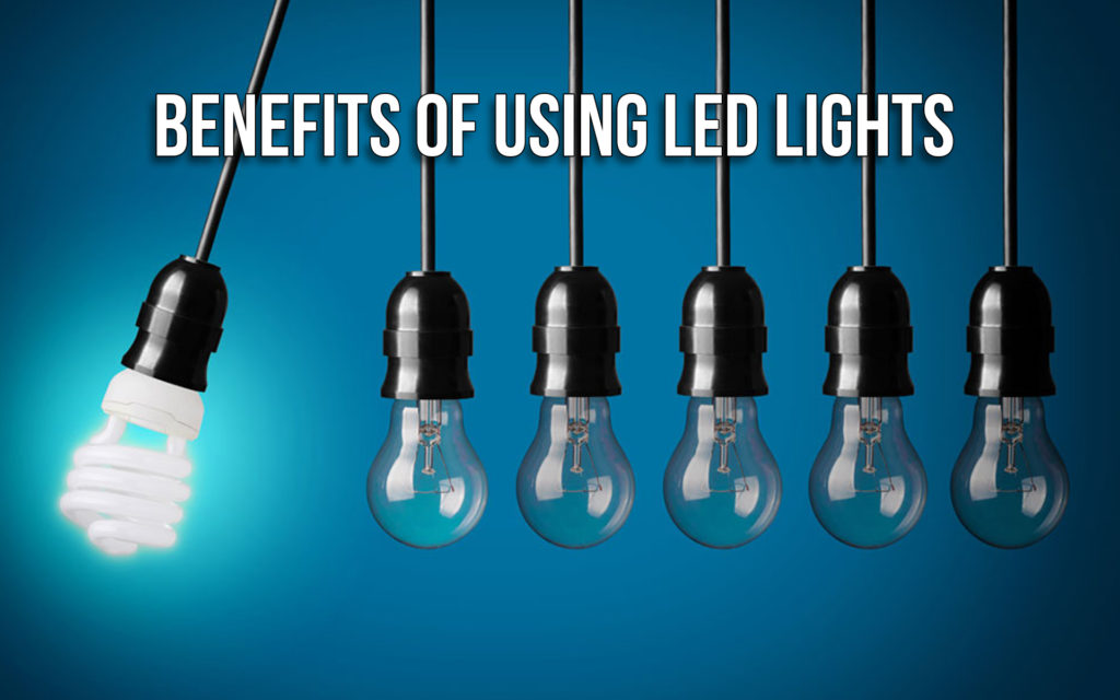 Benefits of Using LED Lights