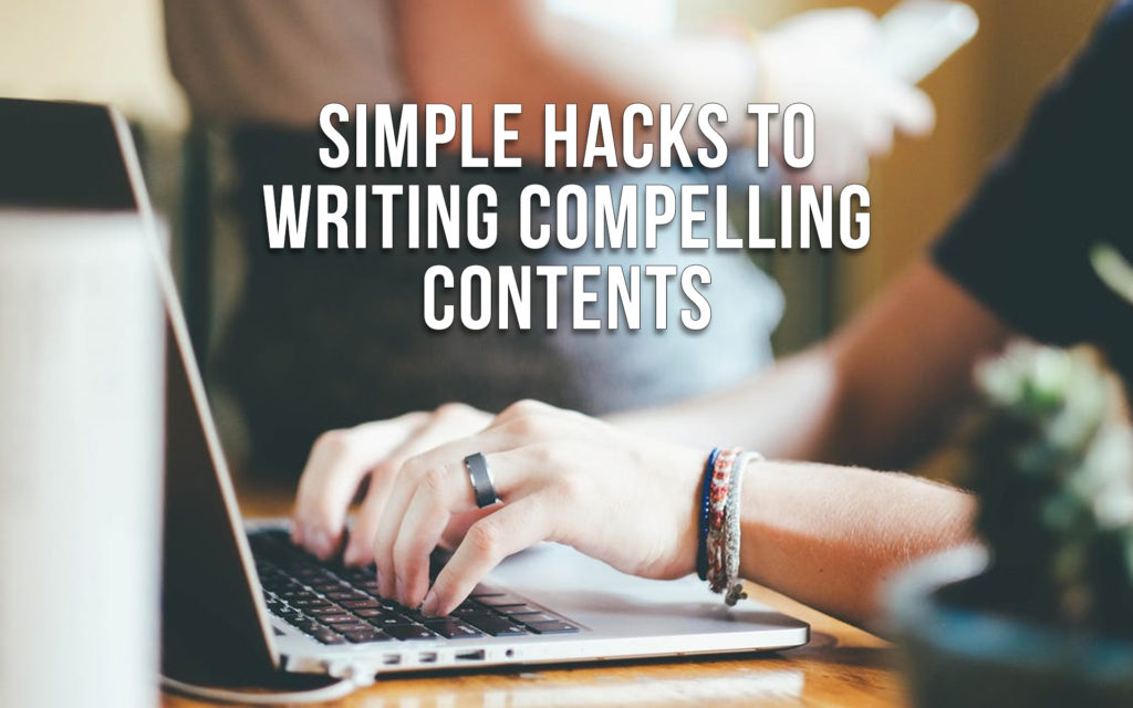 Simple Hacks to Writing Compelling Contents