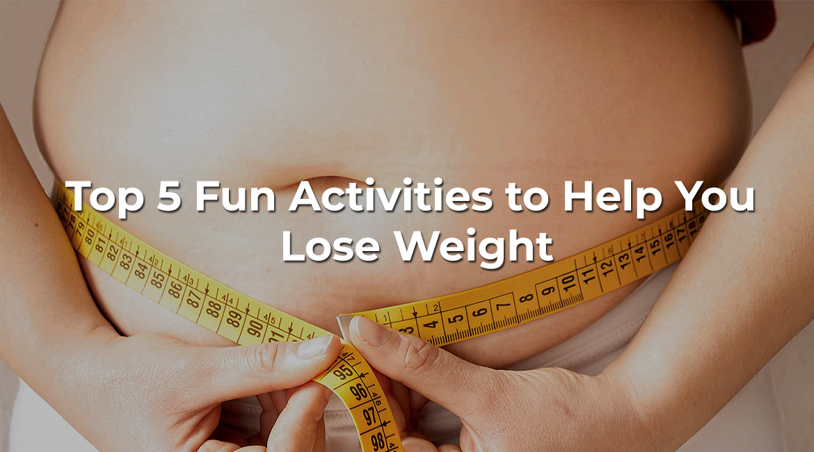 5 Fun Activities to Help You Lose Weight